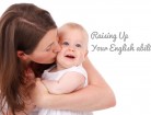 英語力を育てる＝赤ちゃんを育てると考えるとモチベーションを保てるかも！？